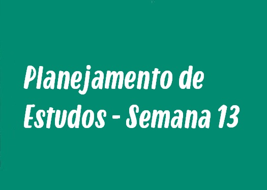 Planejamento de Estudos - Semana 13