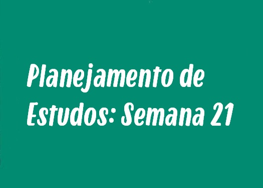 Planejamento de Estudos: Semana 21 - Calorimetria, pirâmides e mais!