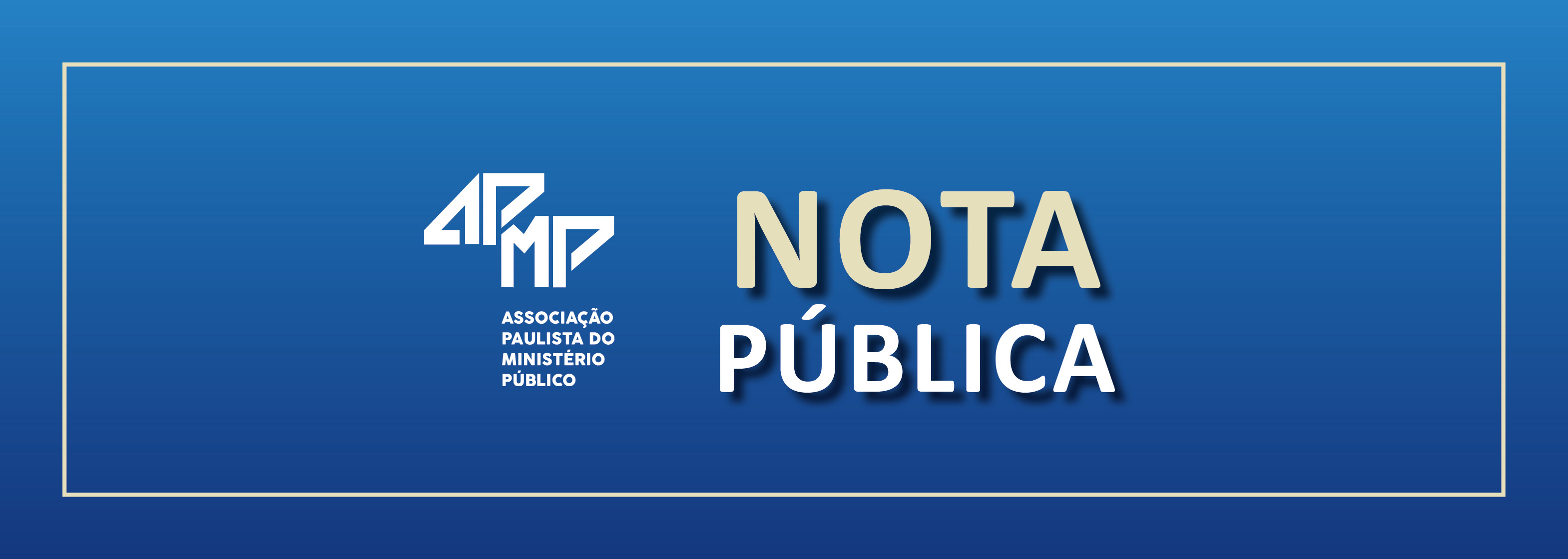 NOTA PÚBLICA DA ASSOCIAÇÃO PAULISTA DO MINISTÉRIO PÚBLICO