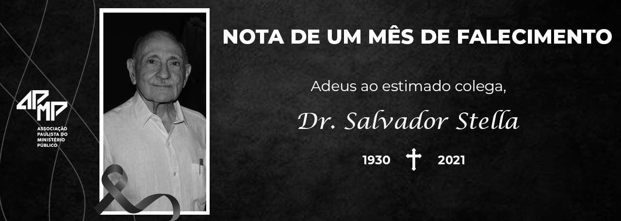 Um mês do falecimento do Procurador de Justiça Aposentado Salvador Stella
