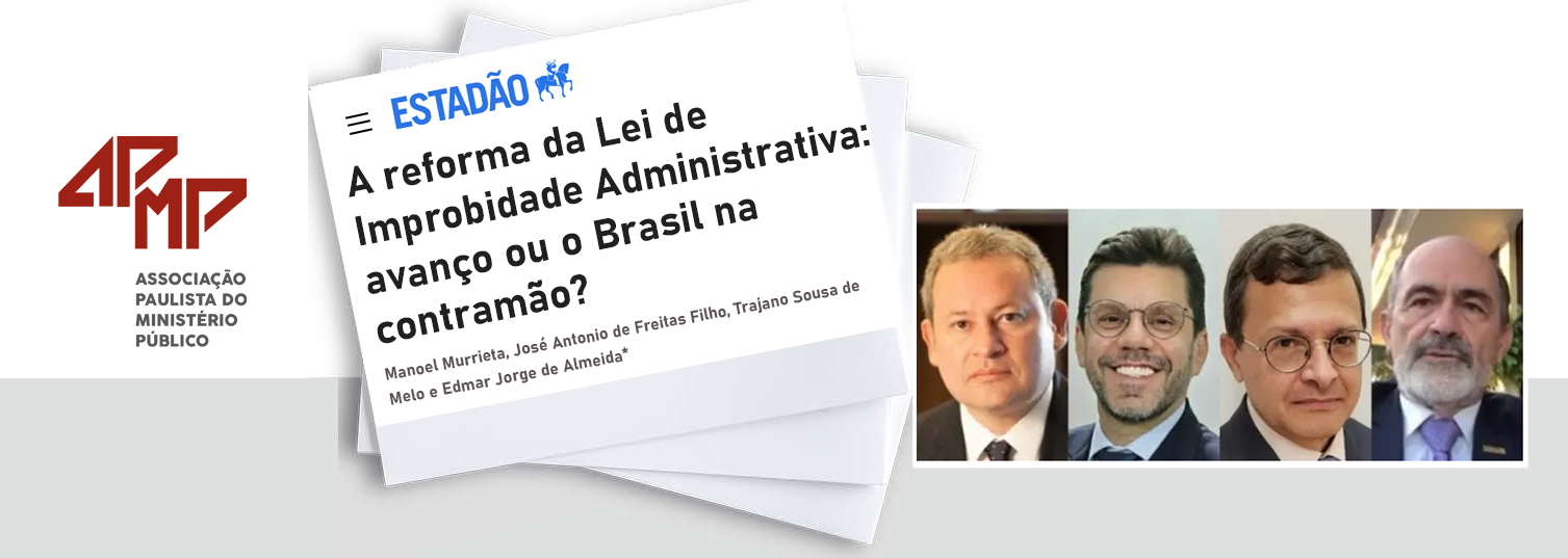 Artigo sobre ‘Reforma da Lei de Improbidade Administrativa’ assinado por quatro entidades de classe é publicado no Estadão