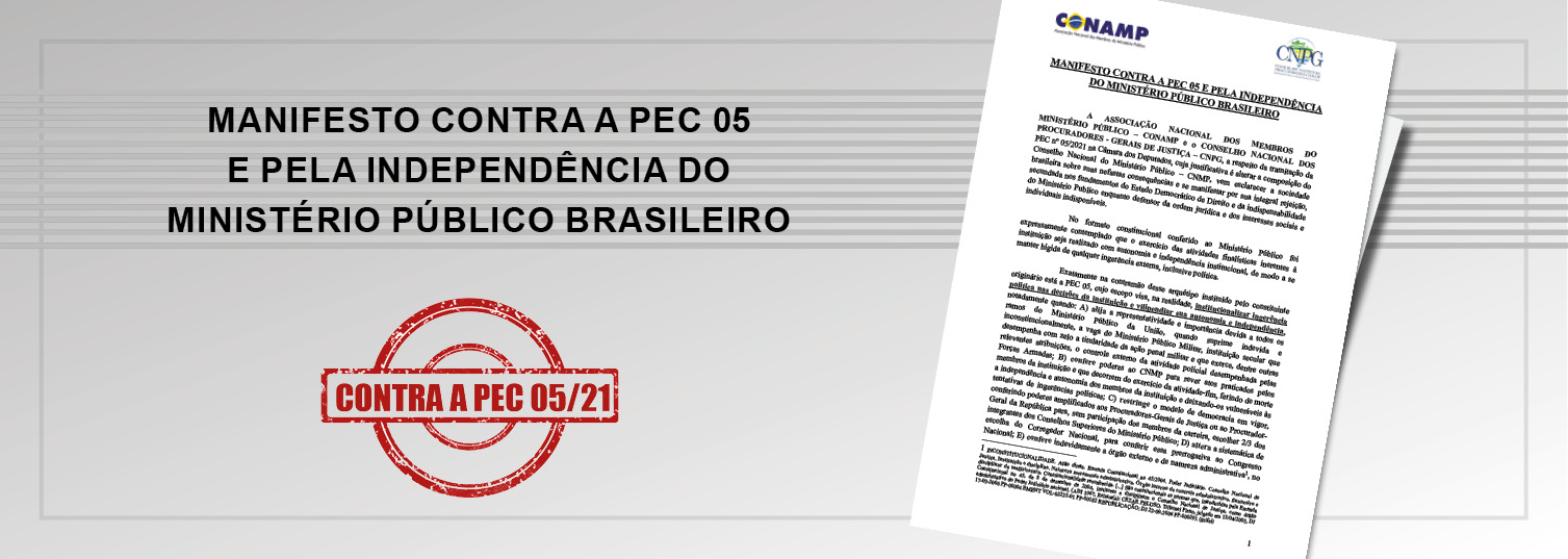 CONAMP e CNPG publicam Manifesto Contra a PEC 05/2021 e pela Independência do MP Brasileiro