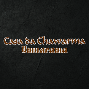 [CASACHAWARMAUMU] - Casa Da Chawarma