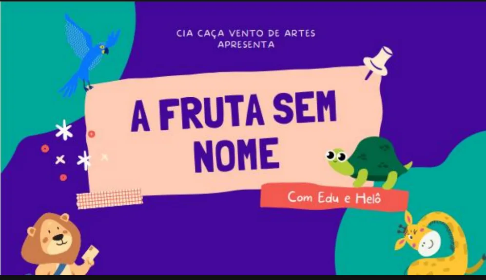 O Fruto Sem Nome - Cia Caça Vento (contação de histórias)