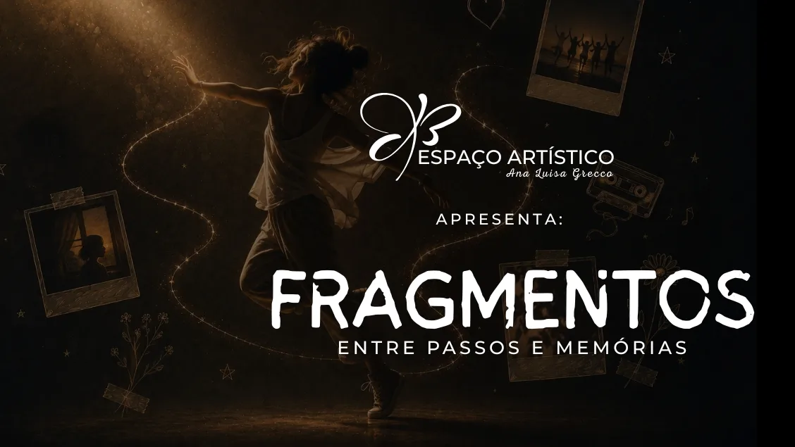 Fragmentos: Entre Passos e Memórias - Ana Luisa Grecco