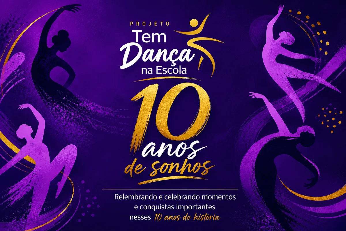 10 Anos de Sonhos - Projeto Tem Dança na Escola