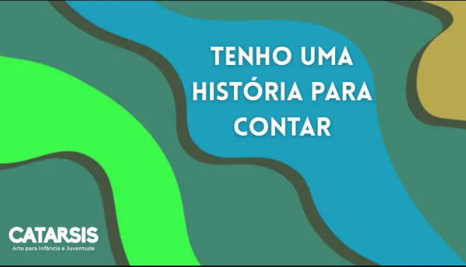 Tenho Uma História Para Contar Sobre Água - Catarsis Arte para Infância e Juventude (contação de histórias)