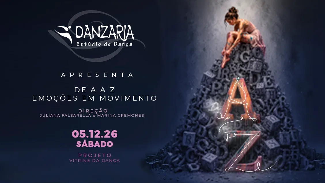 Vitrine da Dança - DE A A Z EMOÇÕES EM MOVIMENTO - Danzaria Estúdio de Dança