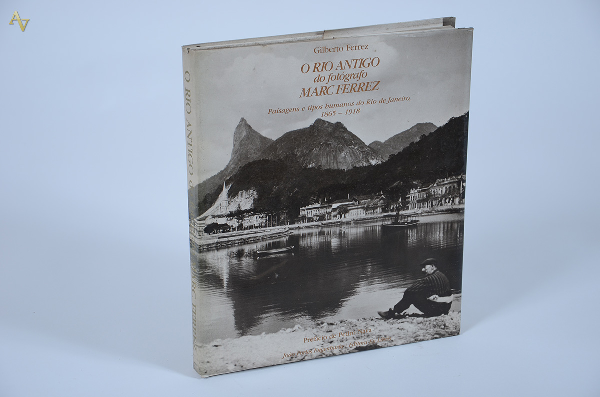 Livro, Ferrez, Gilberto. O Rio Antigo do Fotógrafo Marc Ferrez...