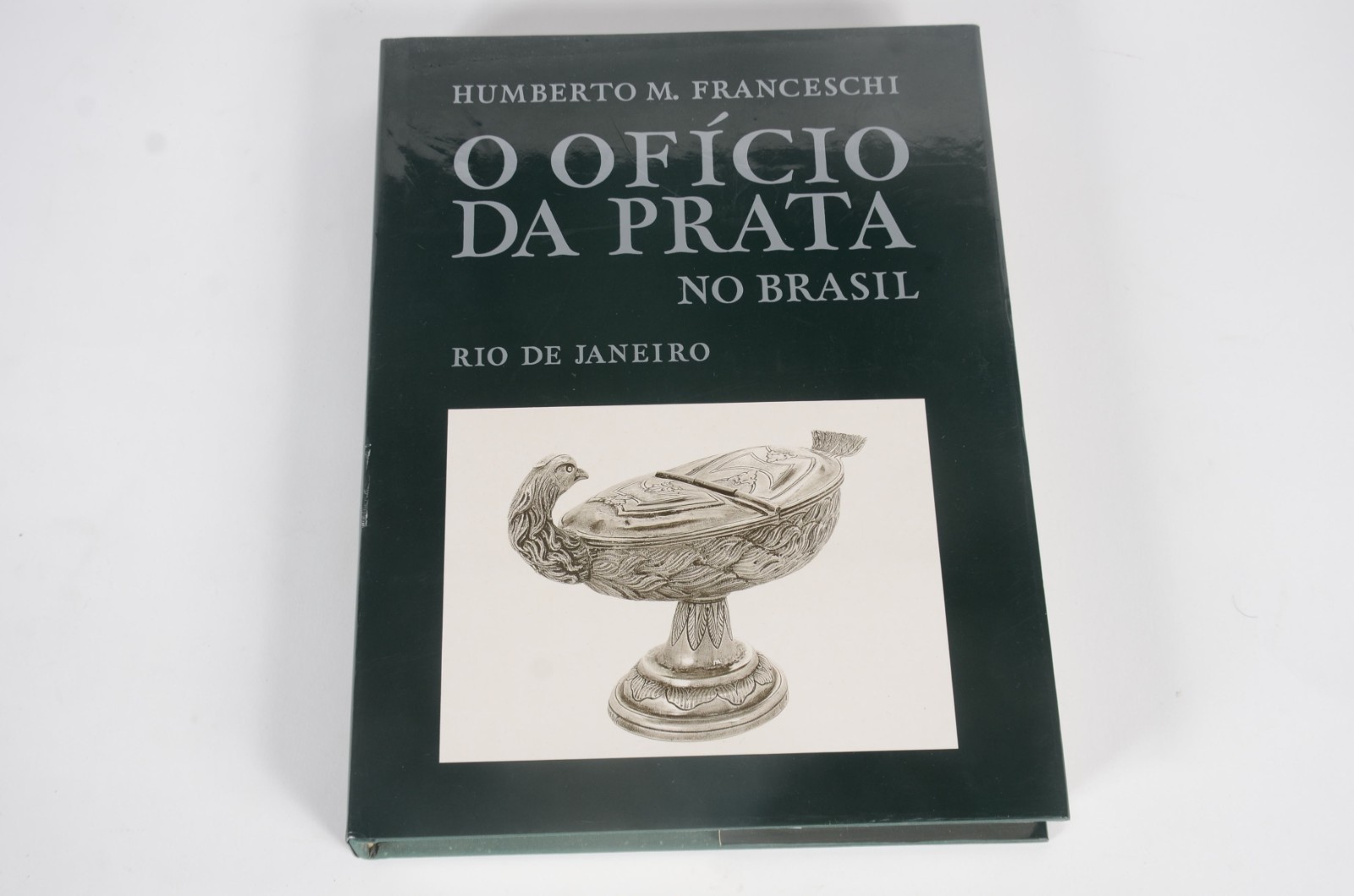 Livro " O Ofício da Prata no Brasil" - Humberto M. Franceschi. - foto 1 de 6
