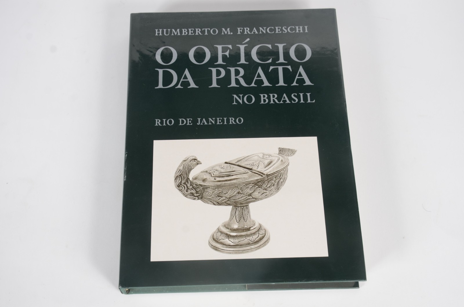 Livro " O Ofício da Prata no Brasil" - Humberto M. Franceschi. - foto 1 de 5