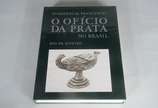 Livro " O Ofício da Prata no Brasil" - Humberto... - Livro " O Ofício da Prata no Brasil" - Humberto M. Franceschi.