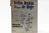 Velha Bahia de Hoje - Tom Maia e Thereza Regina C. Maia Histórici de José Calasan ou Prefácio de João Durval Carneiro Bilingual Edition, 1985 
278 páginas