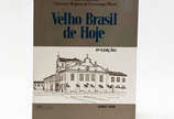 Velha Brasil de Hoje - Tom Maia e Thereza Regina C. Maia Histórici de José Calasan e Prefácio de João Durval Carneiro
 Bilingual Edition, 1986 
335 páginas