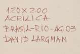 David Largman (1928-2005),  - AcrÍlica s/ tela <br>Ass. inf. direito e verso<br>Localizado Brasil, Rio de Janeiro <br>Datado, Agosto 03