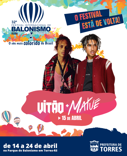 32º Festival Internacional De Balonismo De Torres/rs - Vitão E Matuê em Torres