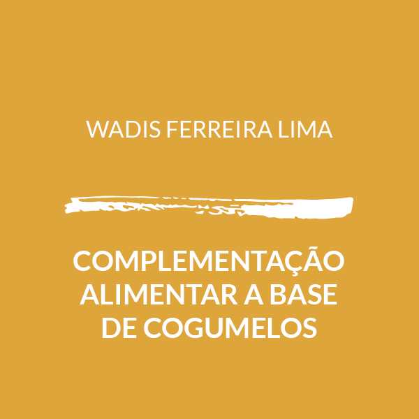 Wadis ferreira lima complementa%c3%a7%c3%a3o alimentar a base de cogumelos
