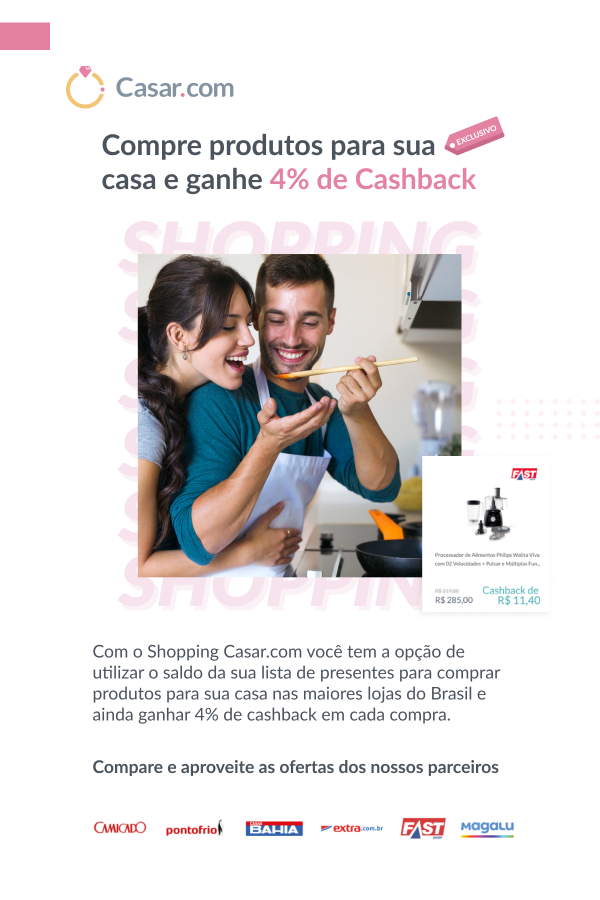Lista de casamento Casar.com, você resgata os presentes em dinheiro e produtos no Shopping Casar.com