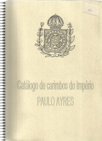 BRASIL, CATALAGO DE CARIMBOS DO IMPÉRIO, PAULO AYRES ( CÓPIA)