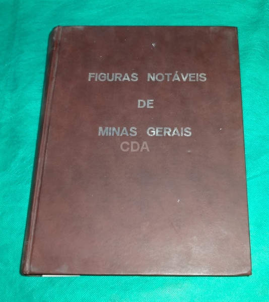Livro: Figuras Notáveis de Minas Gerais. Diretores responsáveis: Almênio José de Paula e Saturnino G