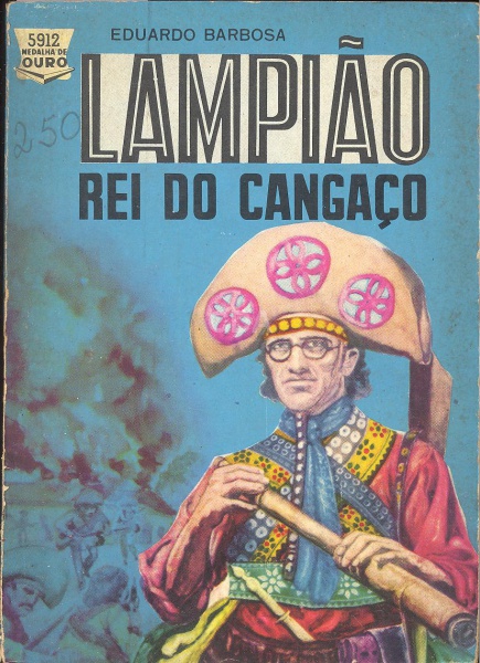 Livro: BARBOSA, Eduardo. Lampião  Rei do Cangaço. Rio de Janeiro/São Paulo: Edições de Ouro, s.d. 1