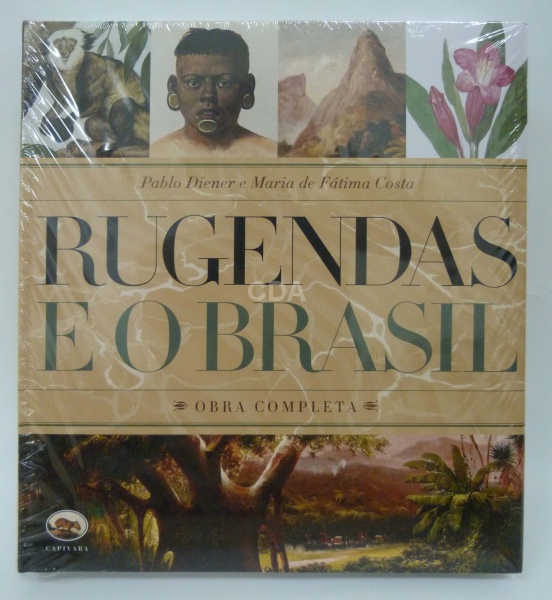 Rugendas e o Brasil  Obra Completa | Pablo Diener e Maria de Fátima Costa | Ed Capivara | 612pag |