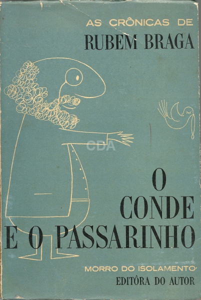 Livro: BRAGA, Rubem. O Conde e o Passarinho/Morro do Isolamento. 1ª ...