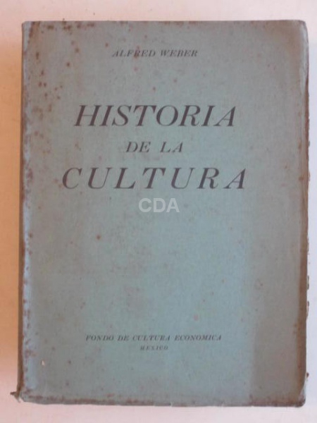 Alfred Weber Historia de la Cultura Fundo de Cultura Economica 1943 História Geral 477 pp. Brochura.