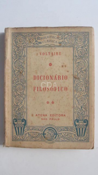 Voltaire       Dicionario Filosofico   São Paulo  Atena 1954  301 pp. Brochura. Papel da capa um pou