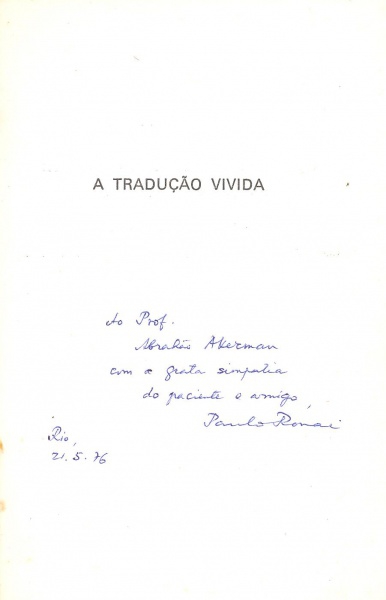Livro: RÓNAI, Paulo. A tradução vivida. Rio de Janeiro: Educom, 1976. 156p. Broch. Com dedicatória e