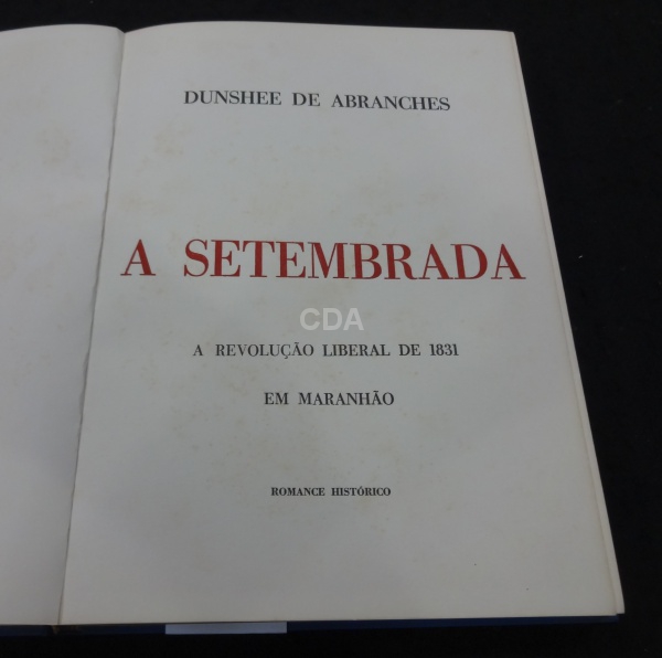 Livro: ABRANCHES, Dunshee de. A Setembrada. A Revolução Liberal de 1831 em Maranhão. Romance Históri