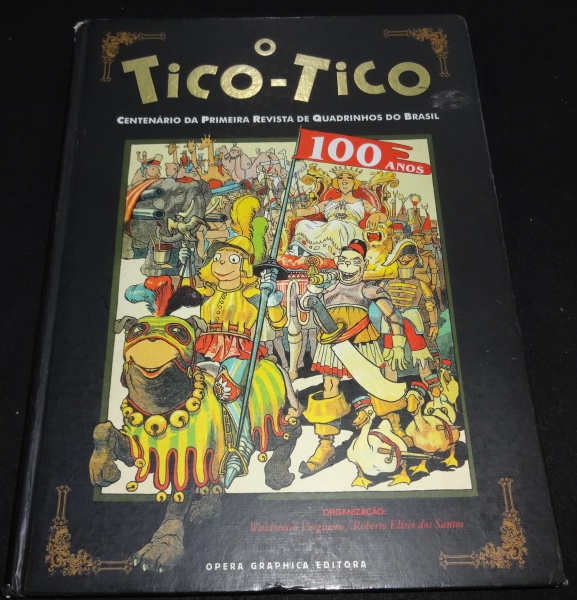Livro: O Tico-Tico. Centenário da Primeira Revista de Quadrinhos do Brasil. Organizadores Waldomiro