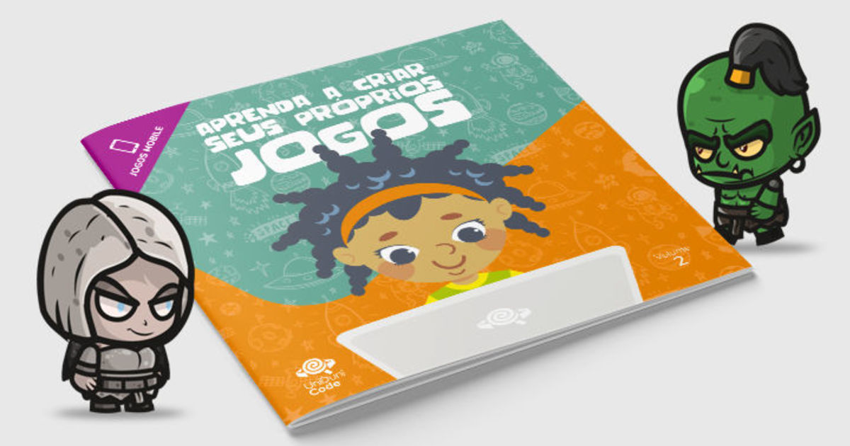 Aprenda a Criar Seus Próprios Jogos - Volume 2 · Catarse