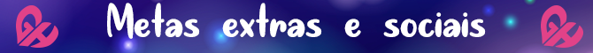 Glitter Hearts - Metas Extras e Sociais