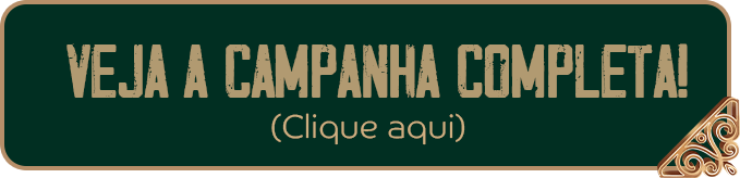 VEJA A CAMPANHA COMPLETA