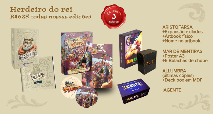 Imagem com o apoio Herdeiro do Rei, todos os jogos da Cordilheira na sua edição exclusiva do Catarse. Aristofarsa, Mar de Mentiras, Allumbra e IAGENTE. Esse apoio é exclusivo do catarse e limitado a 10 cópias