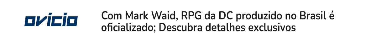 Com Mark Waid, RPG da DC produzido no Brasil é oficializado; Descubra detalhes exclusivos