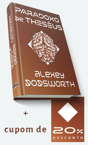 PARADOXO DE THESÉUS - ALEXEY DODSWORTH - LIVRO 2