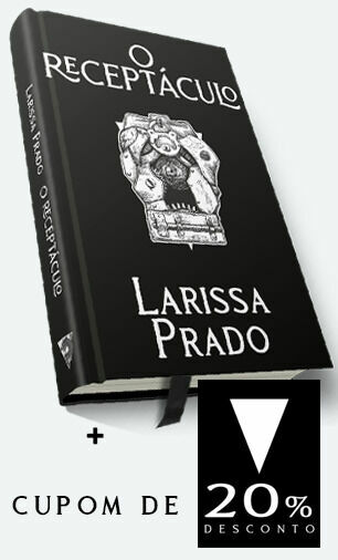 LIVRO 4 - O RECEPTÁCULO, DE LARISSA PRADO