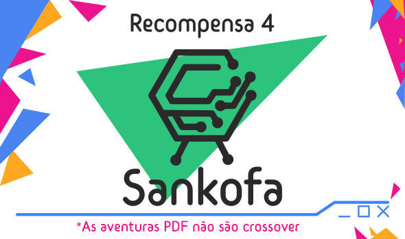 Sankofa - Recompensa 4
