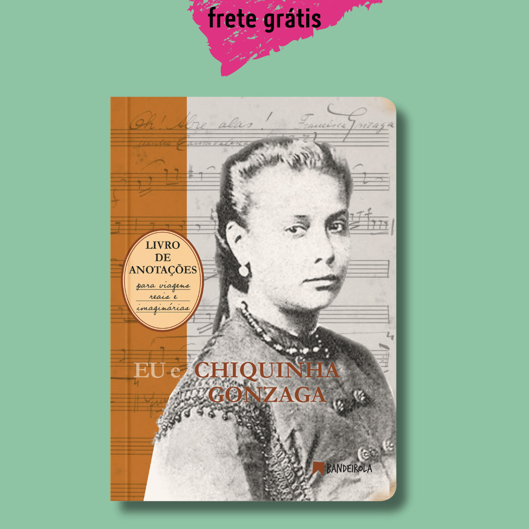 Opção BÁSICA: Eu e Chiquinha Gonzaga + DESCONTO 20% com FRETE GRÁTIS 