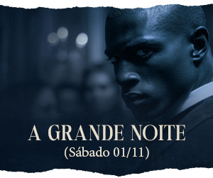 Ingresso Sábado - A Grande Noite