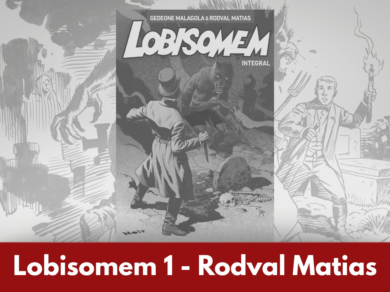Lobisomem de Rodval Matias · Catarse