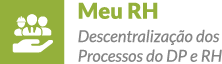 Meu RH: Descentralização dos Processos do DP e RH