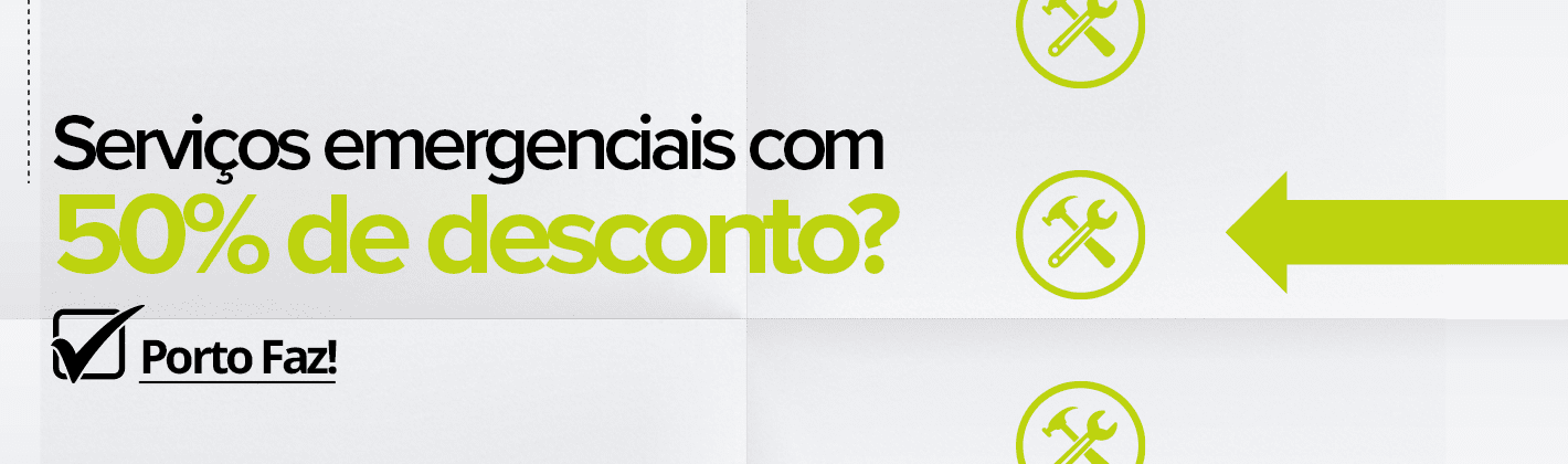 Serviços Emergenciais com 50% de desconto? A Porto Faz!
