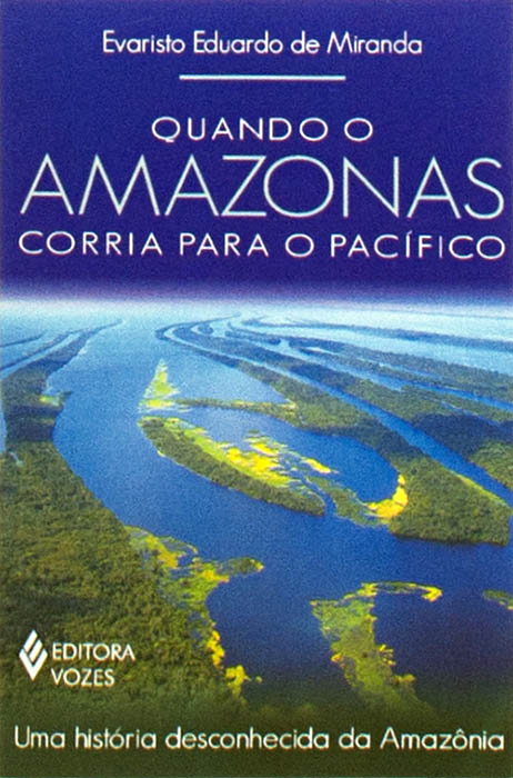 Resultado de imagem para livro quando a amazonia corria para o pacífico