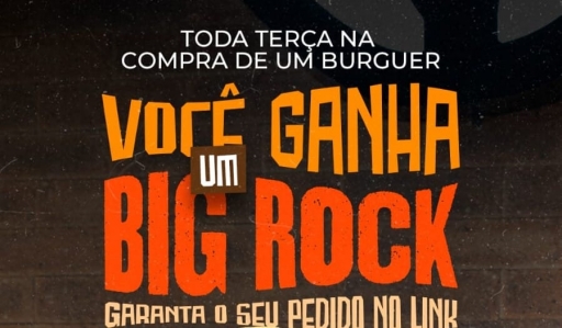 Comprou Burguer 120G, Leva Grátis Big Rock 120G!