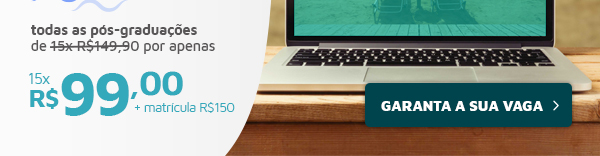 todas as pós-graduaçãoes por 15x 99,00 + matricula de R$150