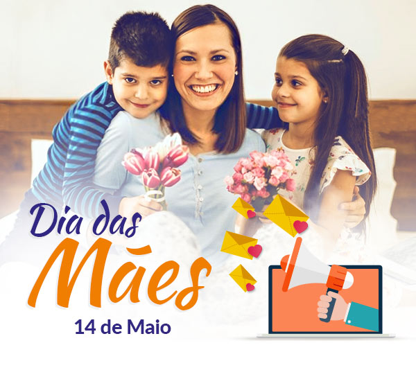 Dia das Mães - 14 de Maio