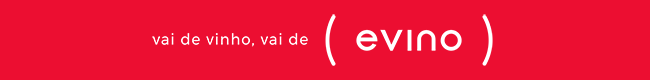 Vai de vinho, vai de ( evino )